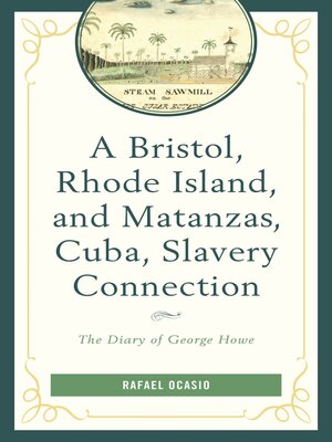 cover image of A Bristol, Rhode Island, and Matanzas, Cuba, Slavery Connection